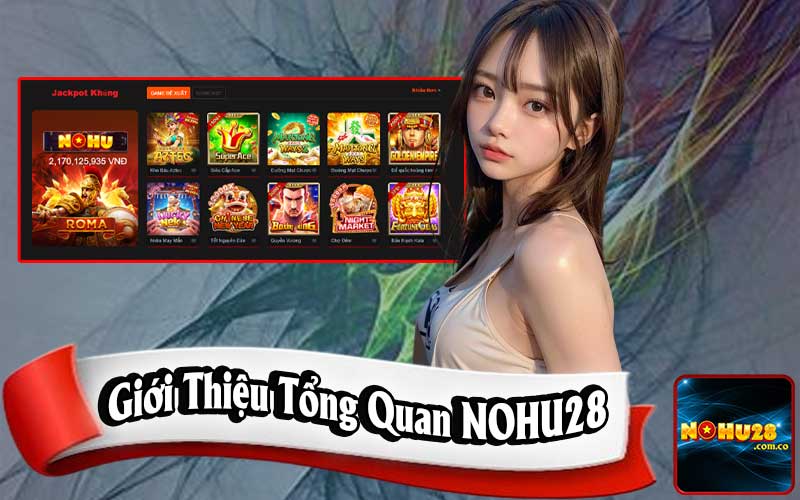 Giới Thiệu Nohu28: Hệ Thống Nhà Cái Cá Cược Đẳng Cấp Việt Nam