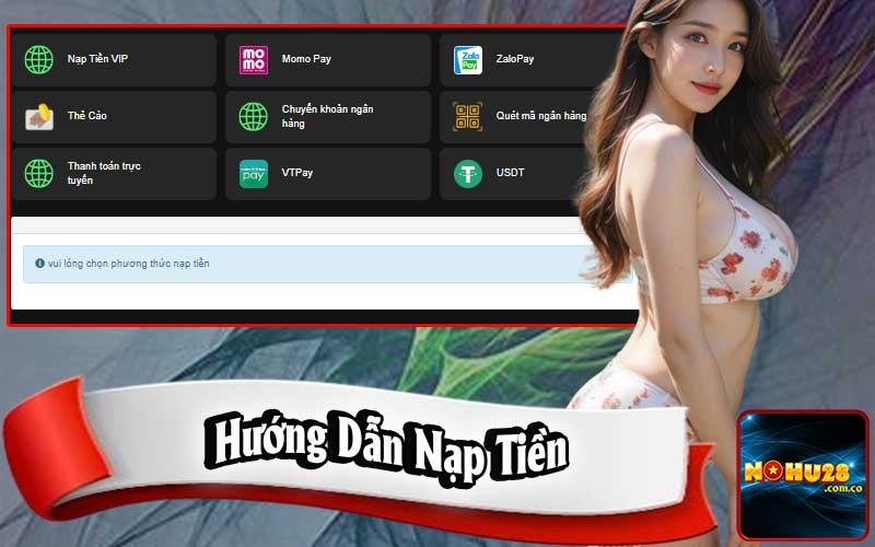 Hướng Dẫn Phương Pháp Nạp Tiền Nohu28