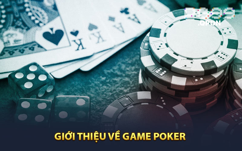 Giới thiệu về game Poker