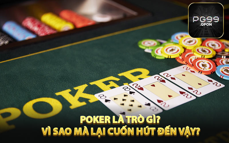 Chiến Lược Chơi Poker Bất Bại Tại PG99