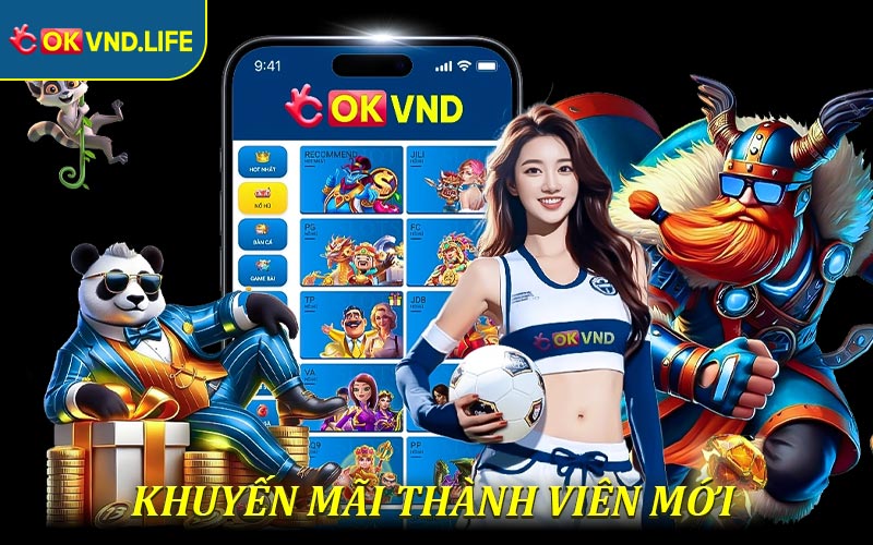 Khuyến Mãi Thành Viên Mới Okvnd